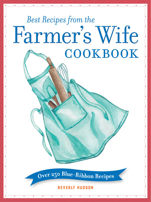 Title details for Best Recipes from the Farmer's Wife Cookbook by Beverly Hudson - Available